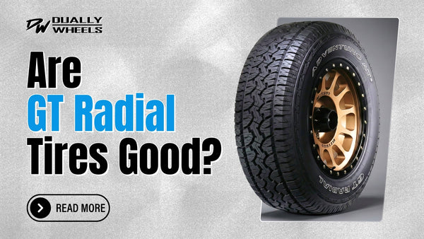Are GT Radial tires good or just budget tires? – Dually Wheels