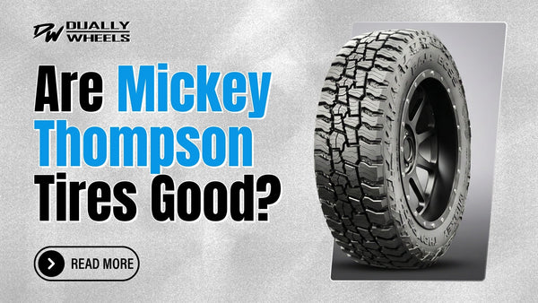 Are Mickey Thompson Tires Good? – Dually Wheels